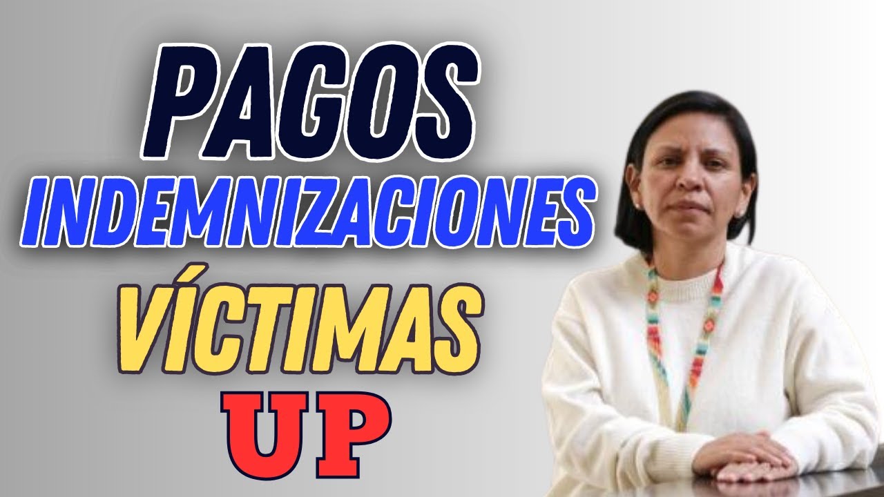 🚨​ Ayudas y Pagos De Indemnizaciones Víctimas UP  👇​ 2024