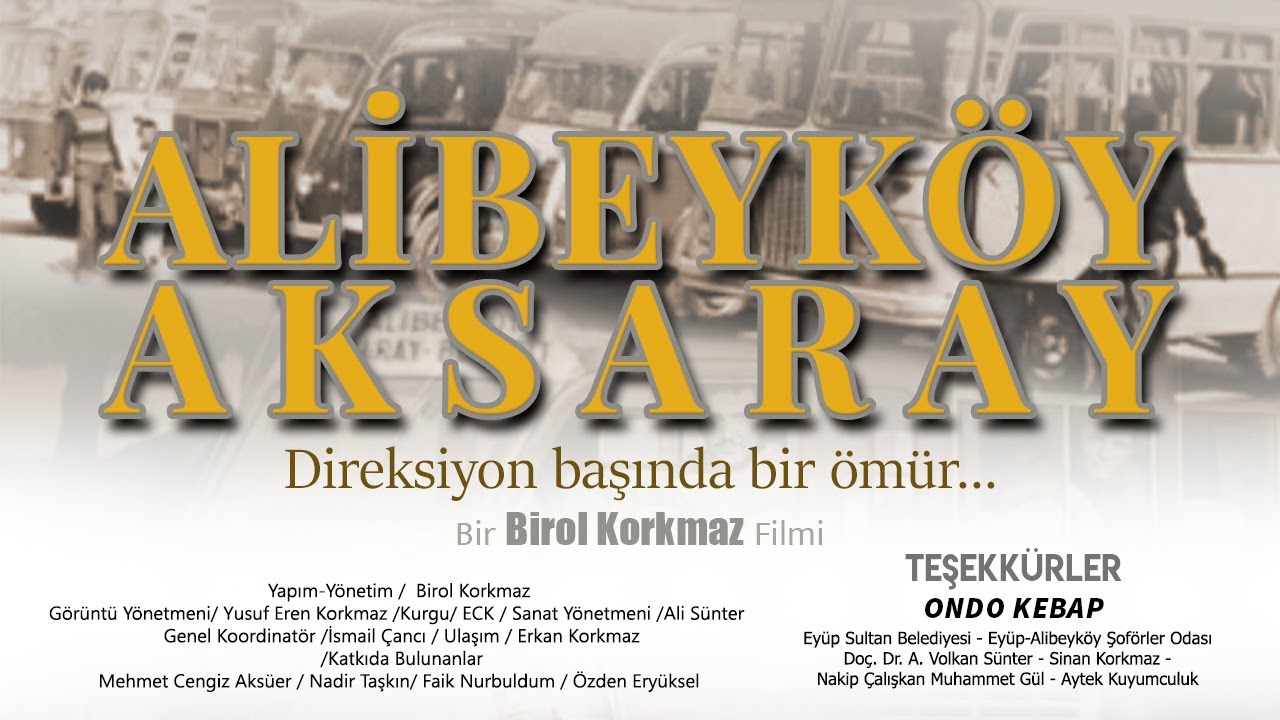 ALİBEYKÖY-AKSARAY (Direksiyon başında bir ömür)