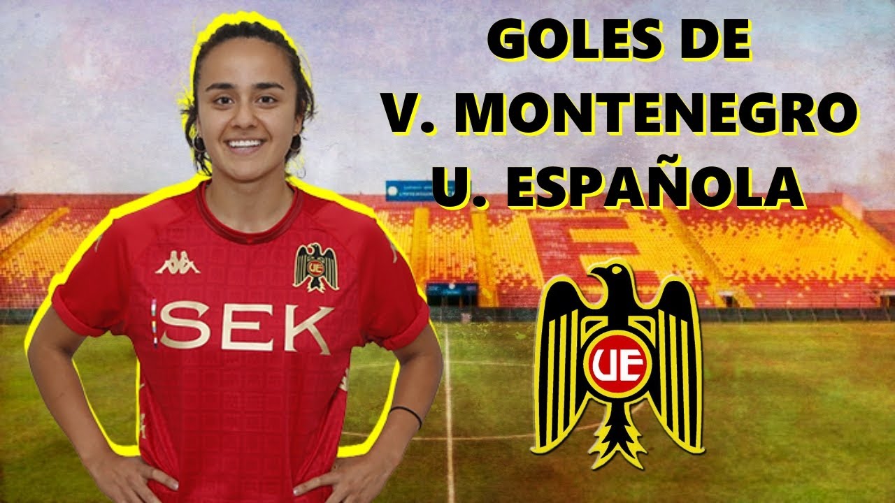 Todos los Goles de Valentina Montenegro en U. Española