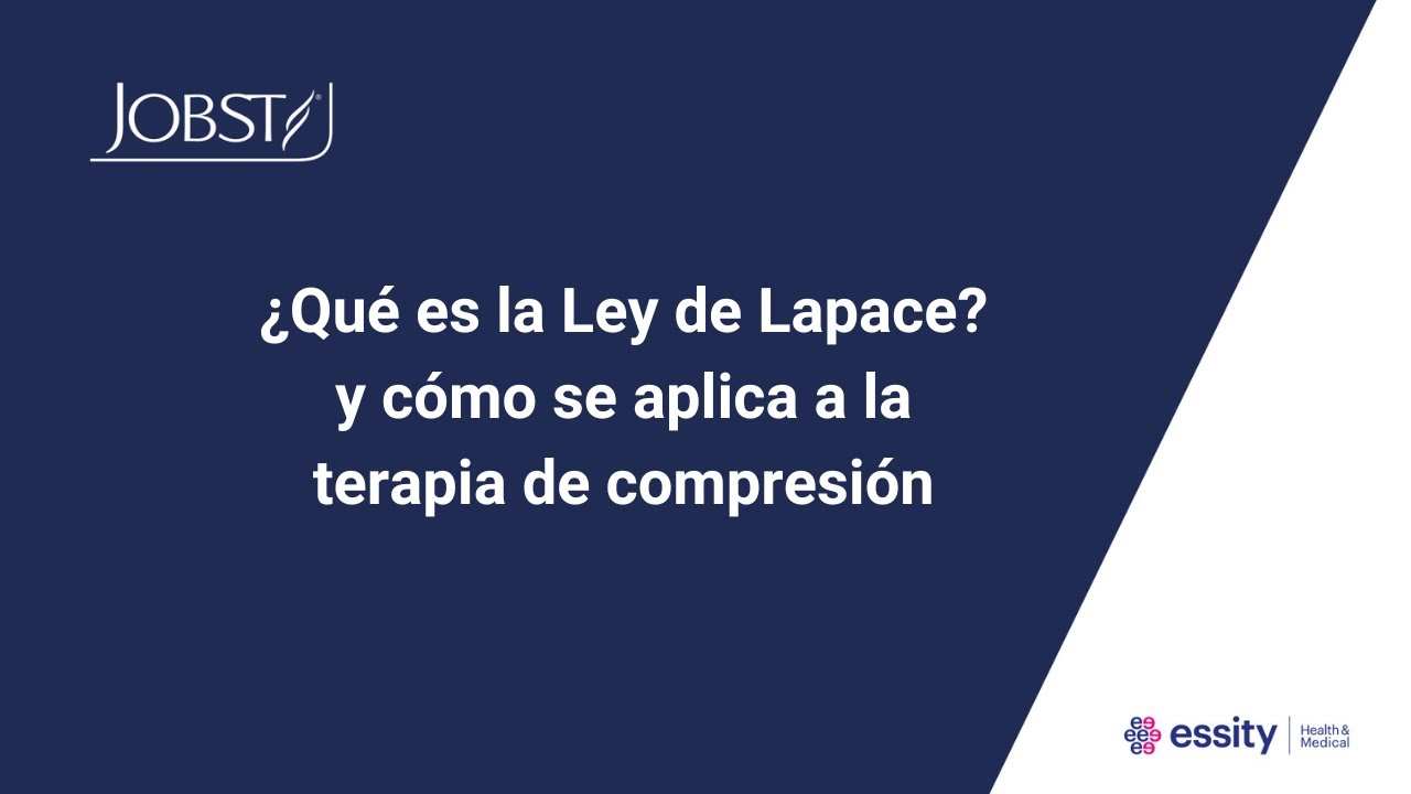 JOBST I &iquest;Qu&eacute; es la Ley de Laplace y c&oacute;mo se aplica a la terapia de compresi&oacute;n?