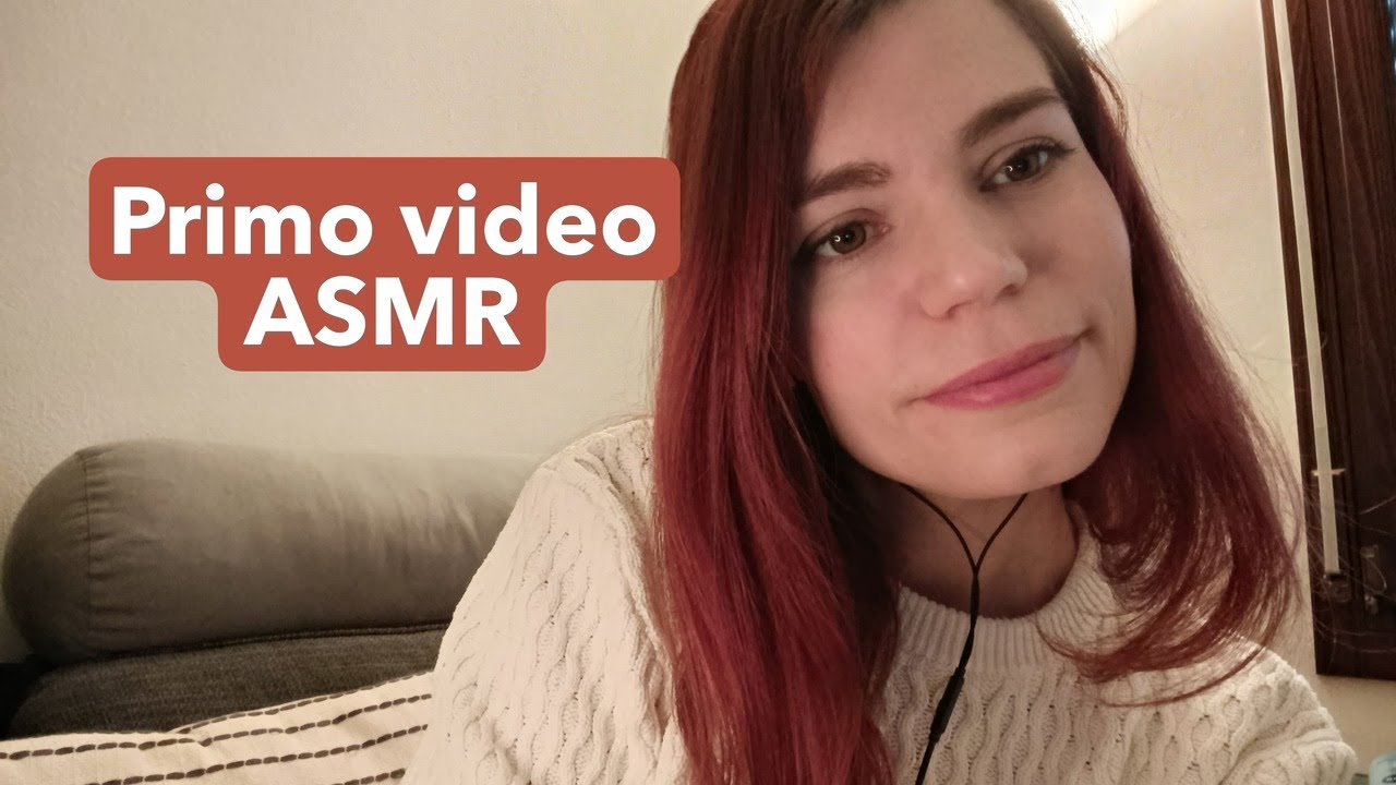 Primo video ASMR rilassante