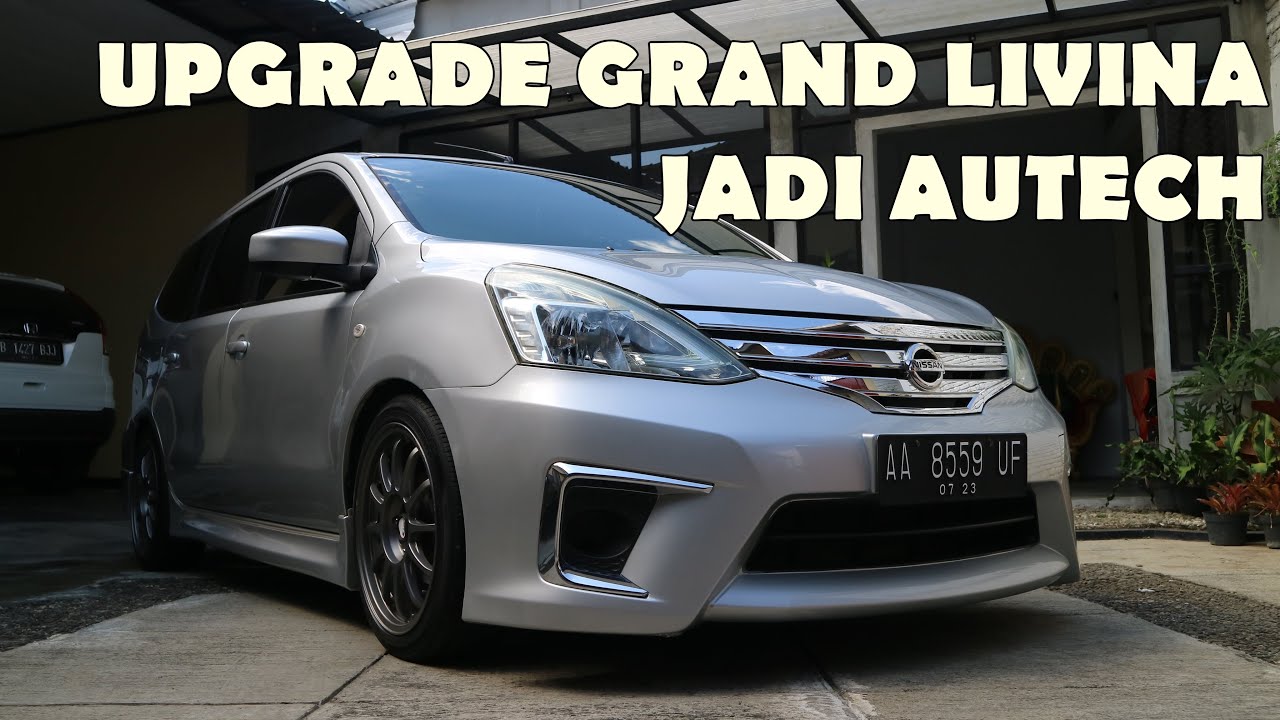Tips & Estimasi Biaya Upgrade All New Grand Livina SV/XV Jadi Versi Autech