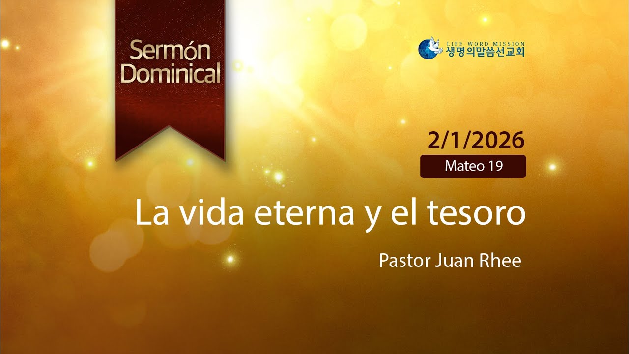 [ESP] La vida eterna y el tesoro (Pastor Juan Rhee | 2026-02-01)
