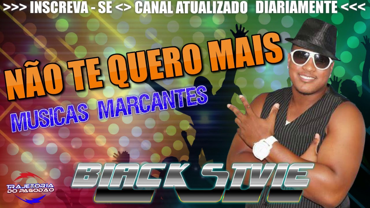BLACK STYLE - NÃO TE QUERO MAIS SWINGUEIRA 2018 - PAGODÃO 2018