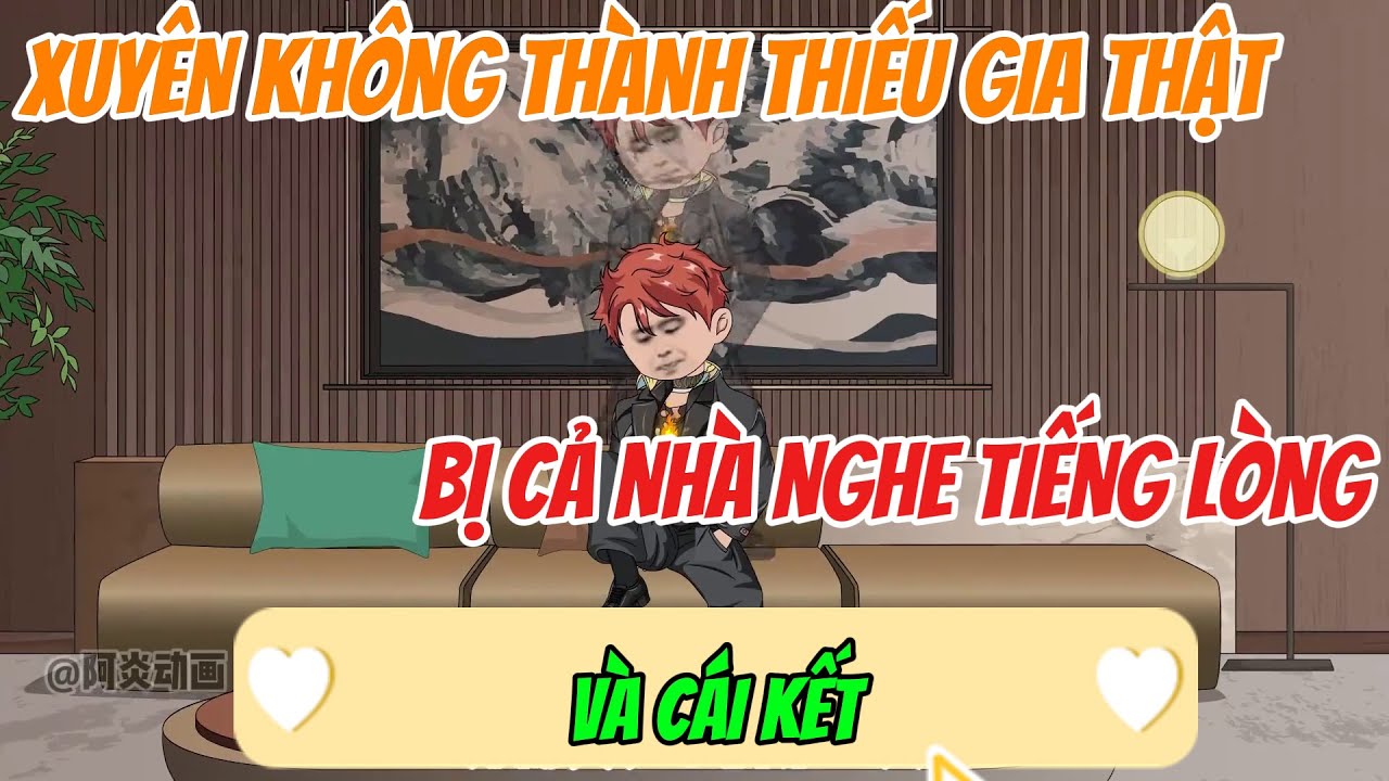 Xuyên không thành thiếu gia bất ngờ bị cả nhà nghe được tiếng lòng và cái kết | TÀO LAO VIETSUB