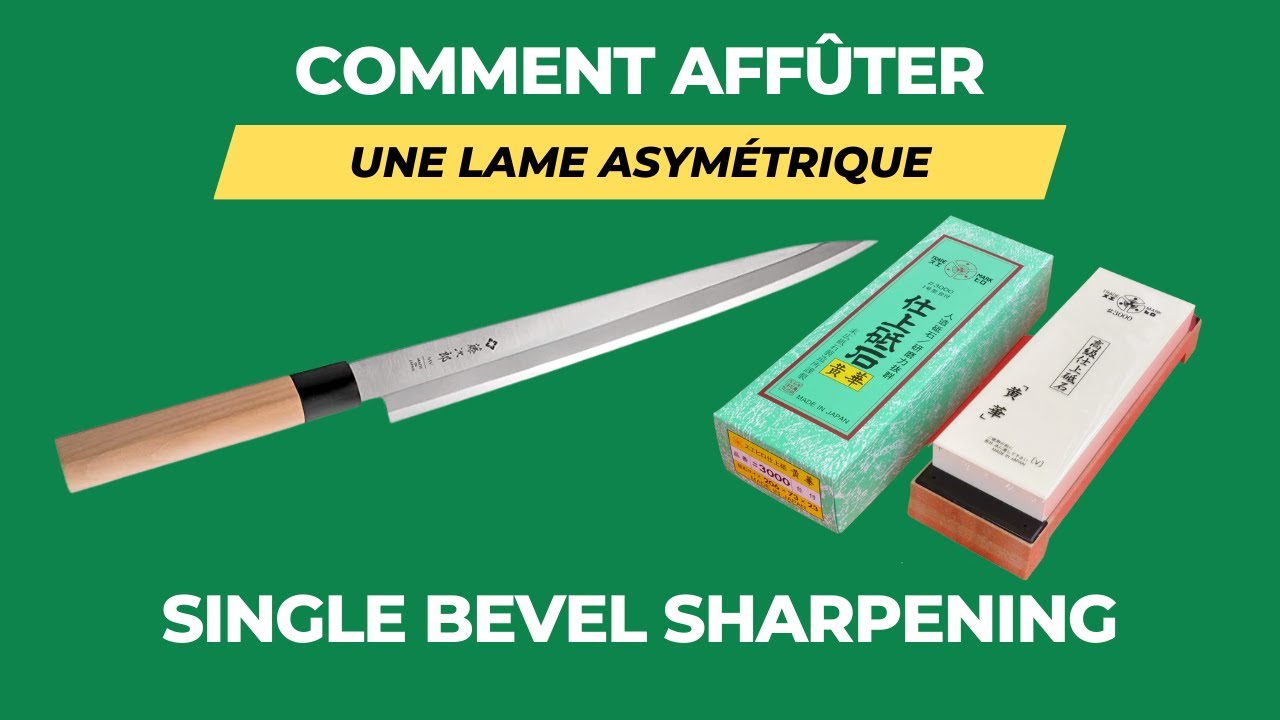 COMMENT AFFÛTER UN COUTEAU À LAME ASYMÉTRIQUE - SINGLE BEVEL SHARPENING