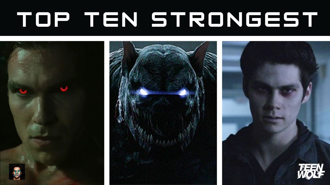 Top Ten Strongest Characters in Teen Wolf | Jade's Corner | Teen Wolf Discussion