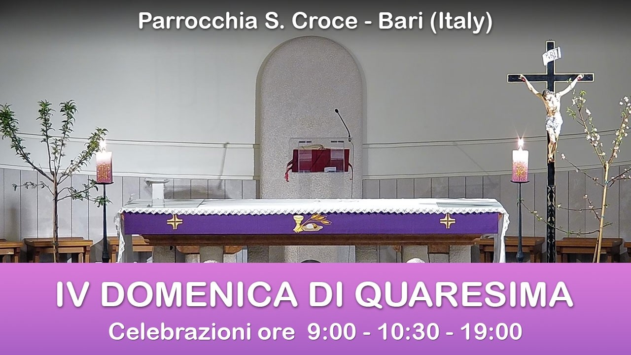 IV DOMENICA DI QUARESIMA - S. Messa ore 10:30 - 15/03/2026 - Parrocchia Santa Croce - Bari