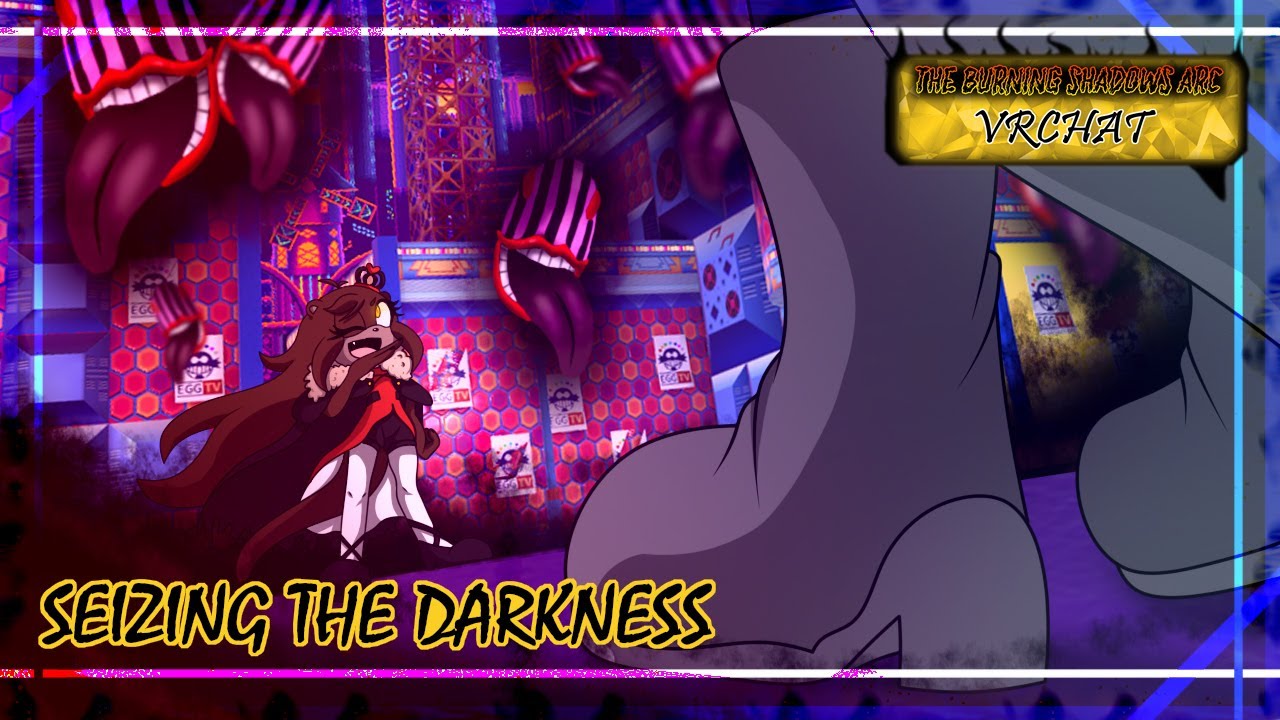 Seizing the Darkness (VRChat #1)