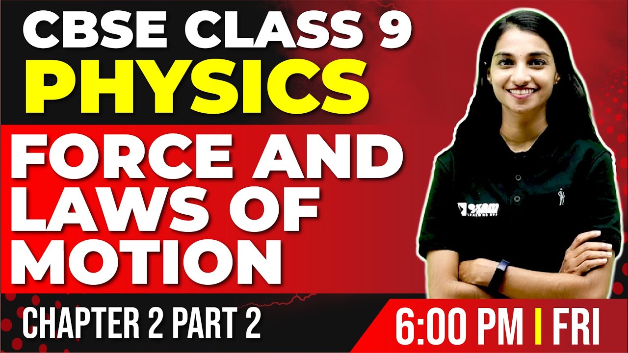 CBSE Class 9 Physics |  Force and Laws of Motion Part 2 | Chapter 2 | Exam Winner