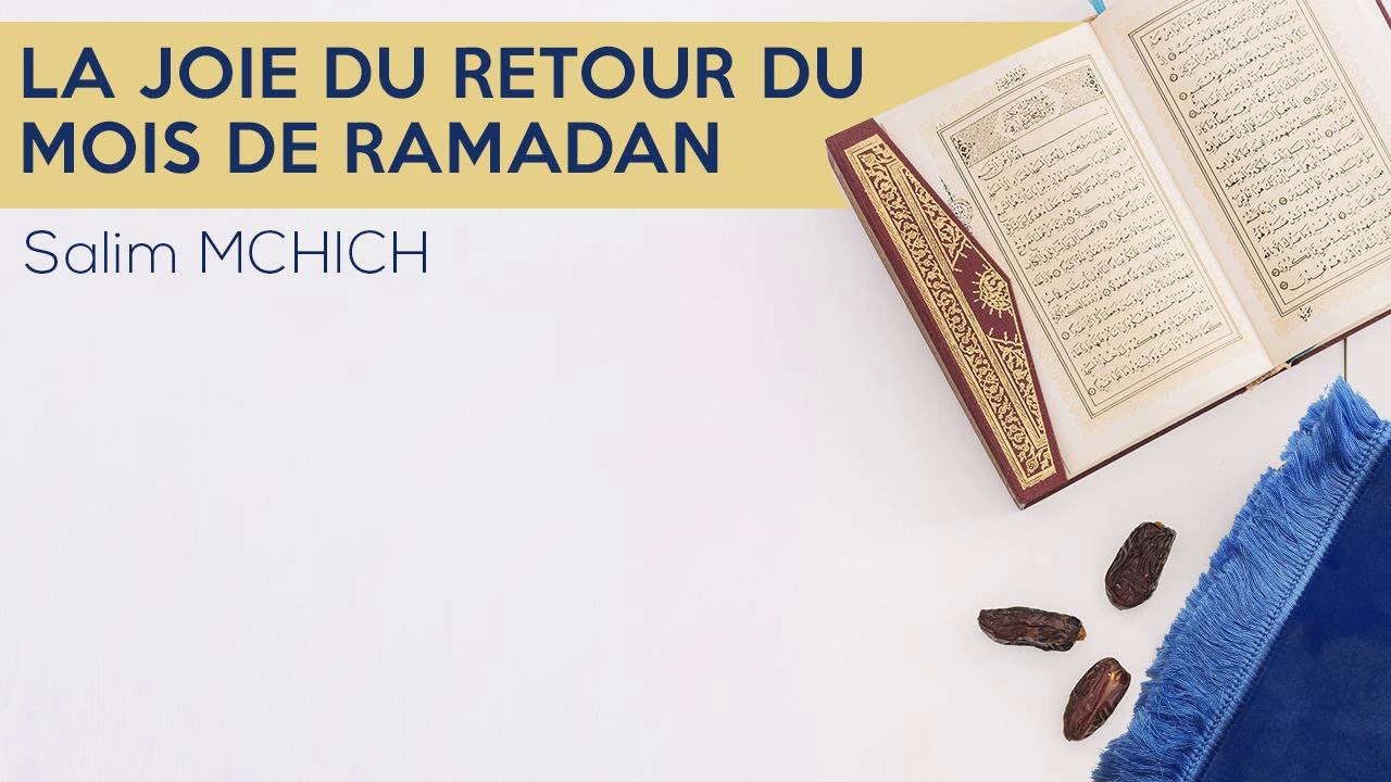 La joie du retour du mois de Ramadan -  Salim MCHICH