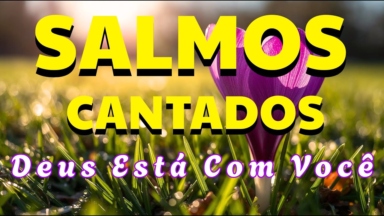 🎵1 Hora de Salmos Cantados - Cura Profunda para Sua Alma| Louvor em Salmos