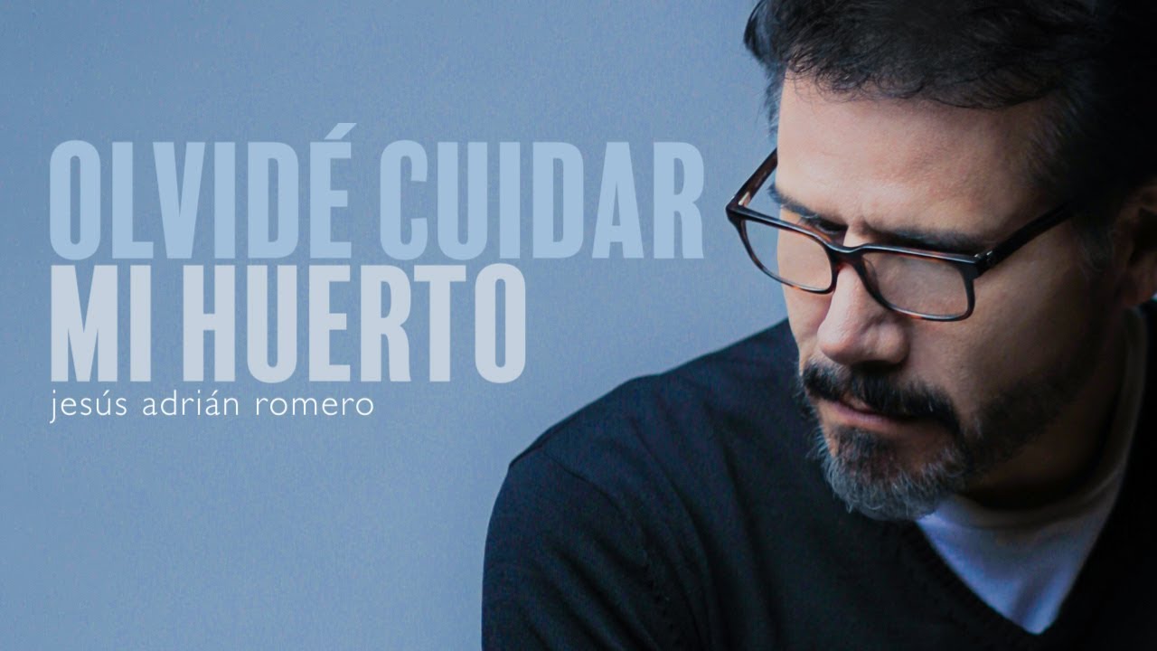 Jesús Adrián Romero | Olvidé Cuidar Mi Huerto | Origen y Esencia