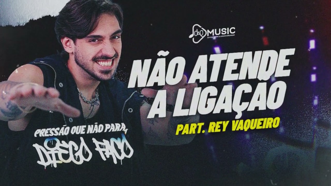 NÃO ATENDE A LIGAÇÃO - PRESSÃO QUE NÃO PARA - DIEGO FACÓ