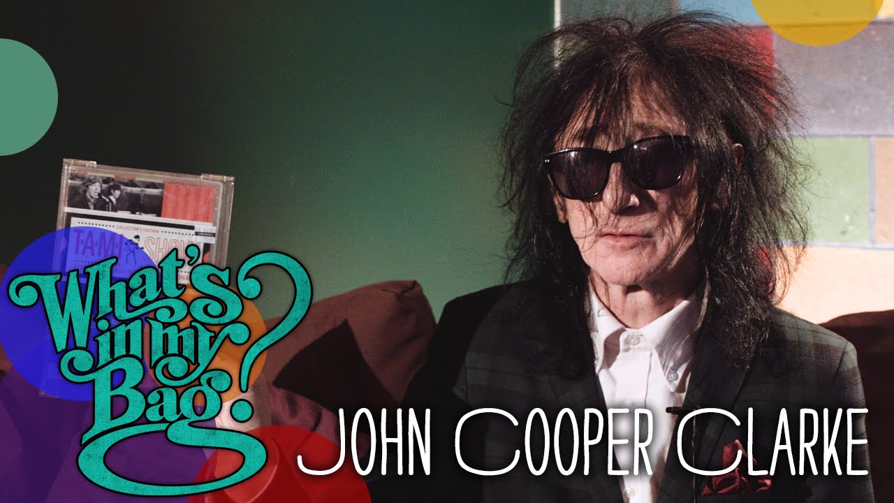 John Cooper Clarke - What's In My Bag?