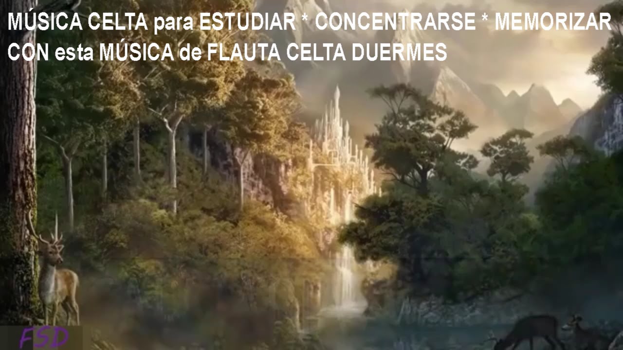 M&Uacute;SICA CELTA para ESTUDIAR * CONCENTRARSE * MEMORIZAR [[CON esta M&Uacute;SICA de FLAUTA CELTA DUERMES