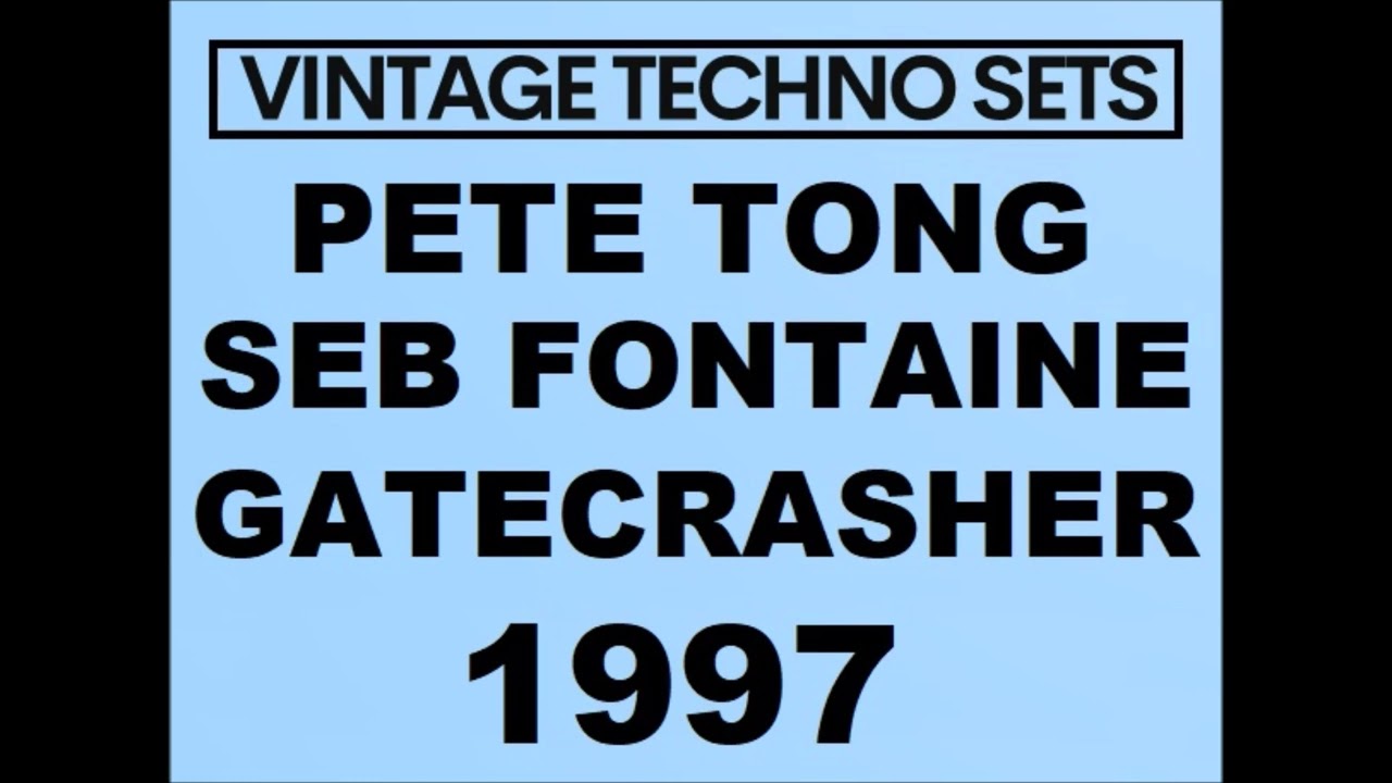PETE TONG & SEB FONTAINE GATECRASHER 1997