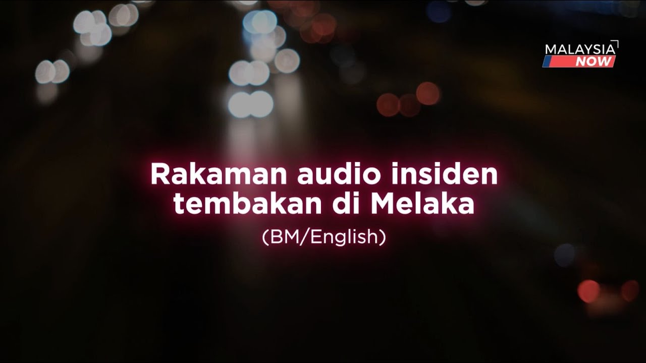 Rakaman audio insiden tembakan di Melaka (BM/English) | 4 Disember 2025