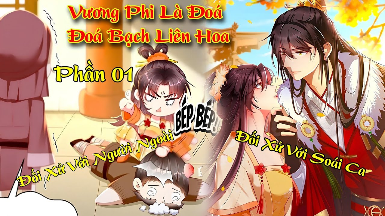 Phần 1 Cô Gái Bị Zời Đánh Xuyên Đến Cổ Đại Làm Bạch Liên Hoa - Anh Báo Đốm Review