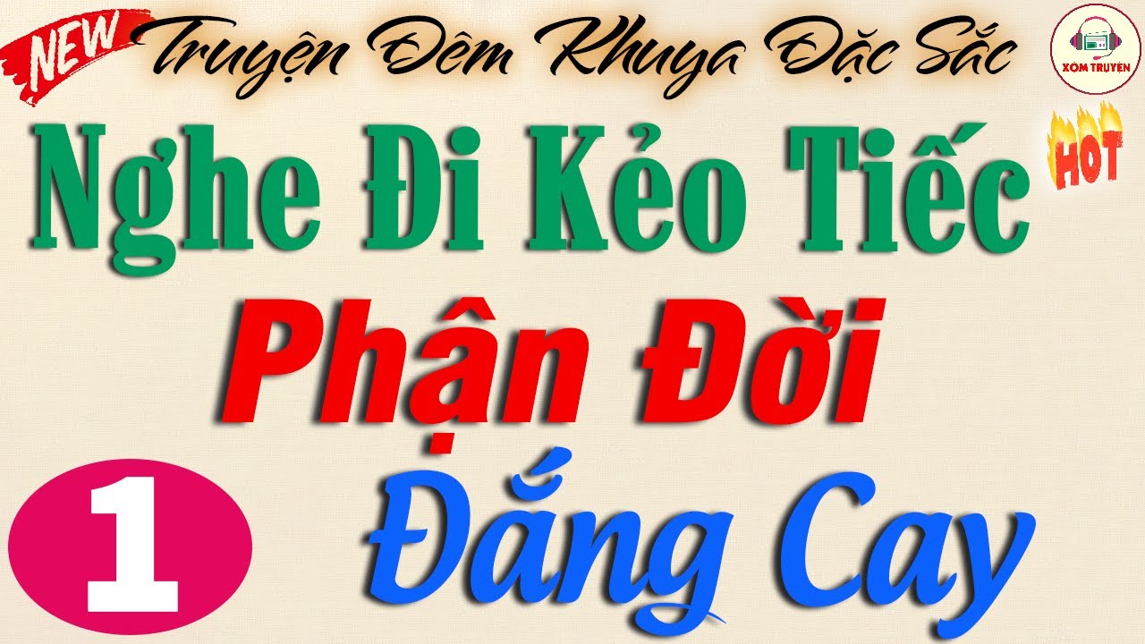Ai Cũng Khen Khi Nghe Truyện Này: Phận Đời Đắng Cay - Phần 1| Đọc Truyện Đêm khuya Việt Nam ngủ ngon