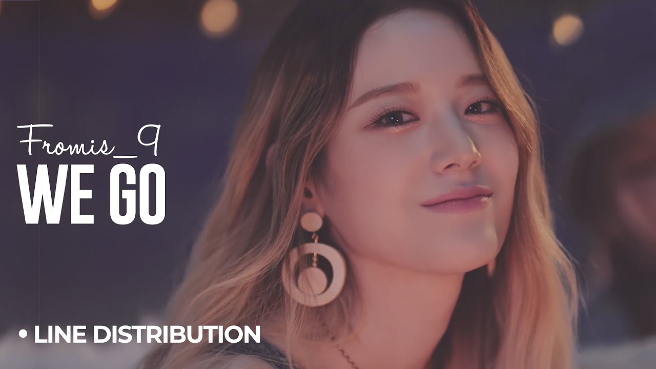 fromis_9 • WE GO • Line Distribution