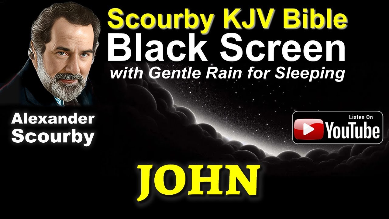 43 | Book of John | Black Screen with Gentle Rain.....for Sleeping by Alexander Scourby.