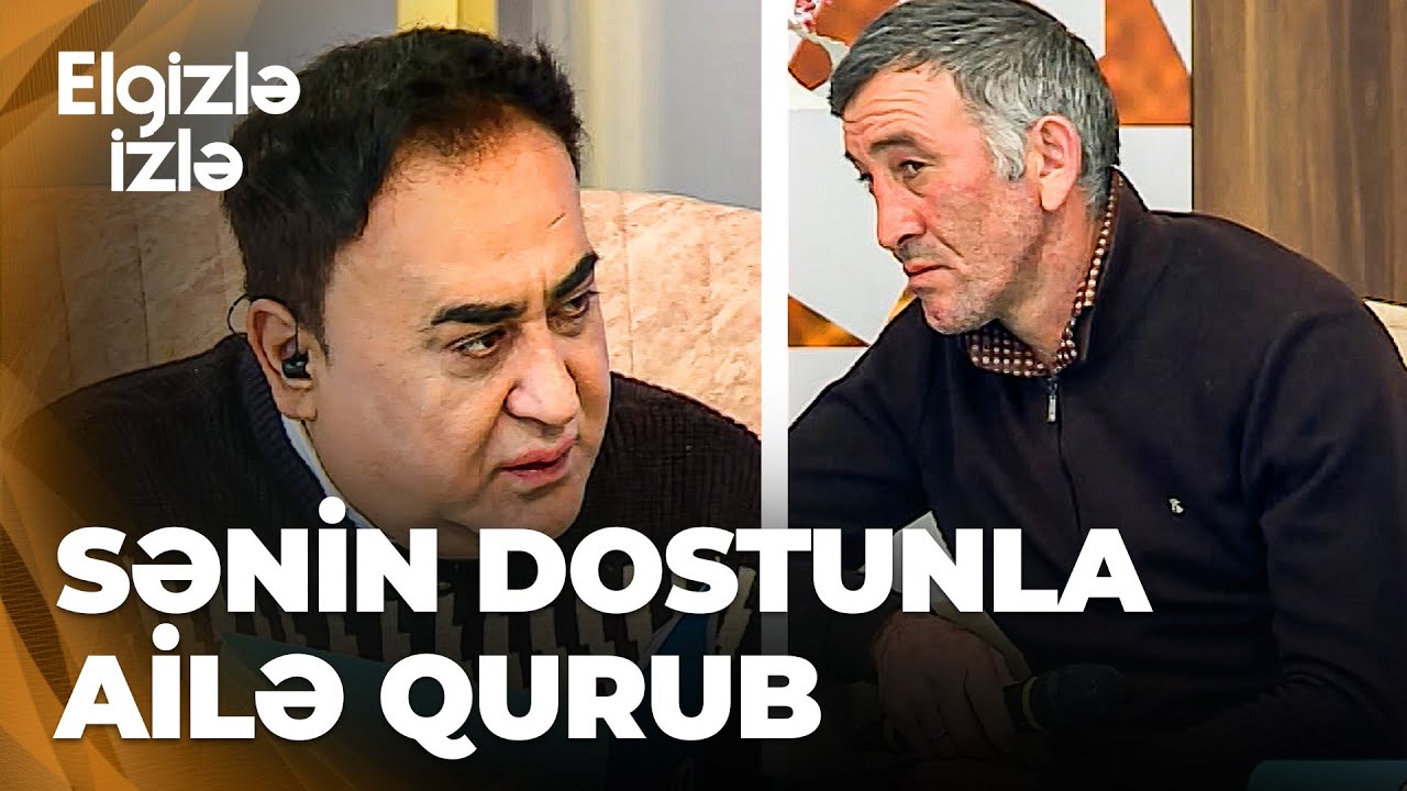 Elgizlə izlə - Abbas ilə Xəyalə münaqişəsində yeni detallar- Uşaqlardan utanmadınız?!