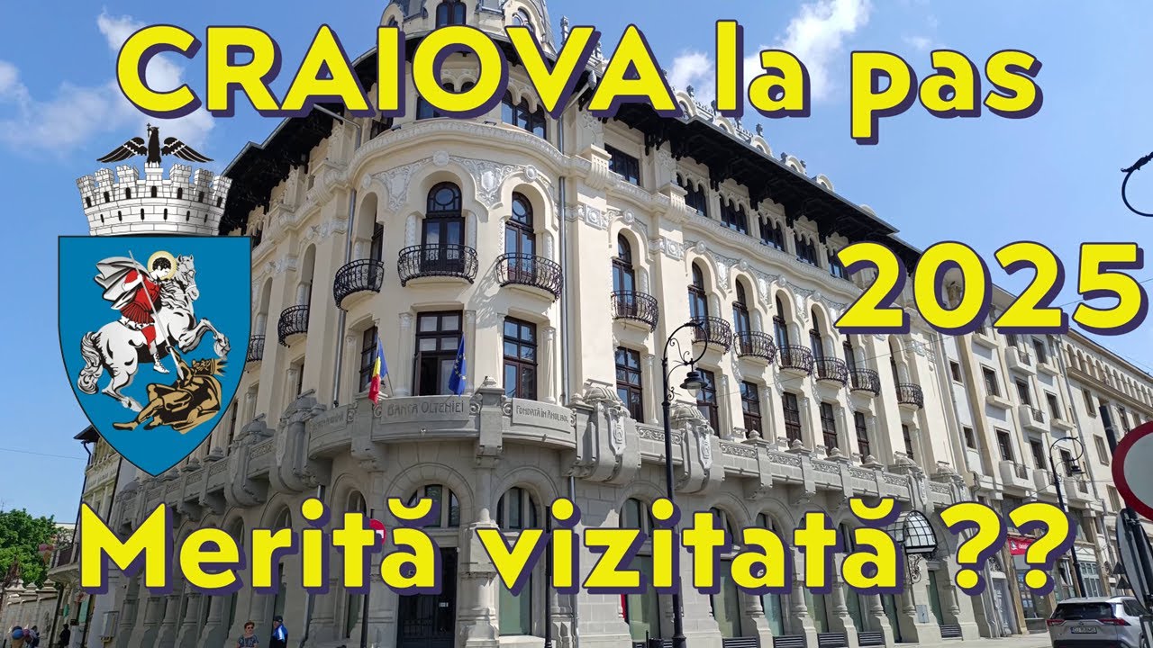 Craiova la pas 2025 - Merita vizitata??? (4K)
