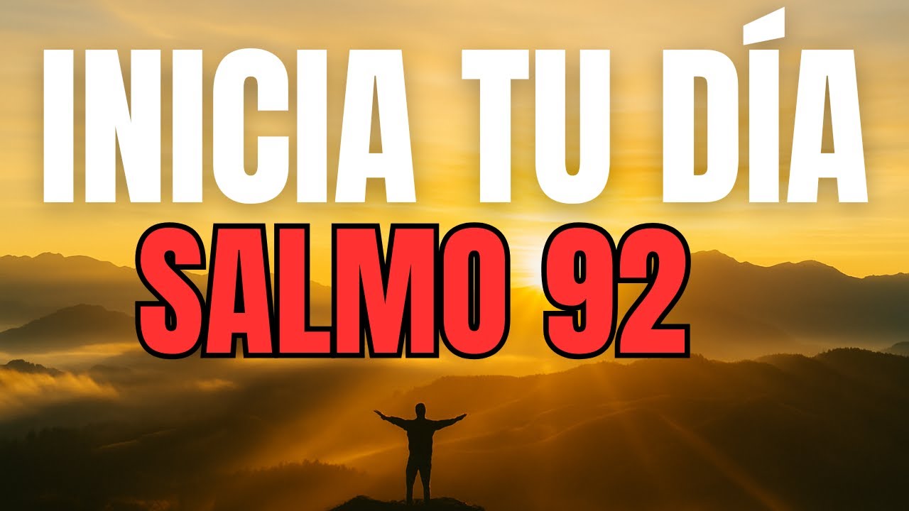 ORACIÓN DE LA MAÑANA con el SALMO 92 | Da Gracias a Dios y Renueva Tu Gozo Hoy