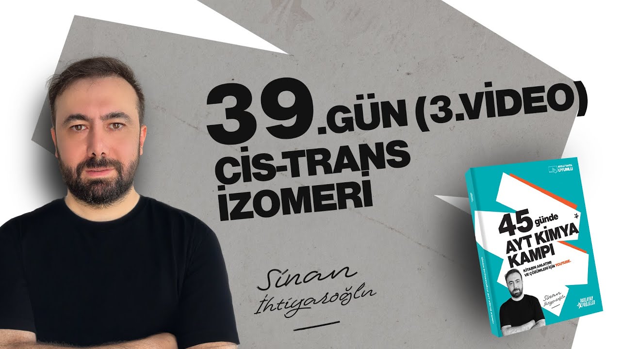 20- cis-trans izomeri | 39.Gün 3.video | 45 Günde AYT Kimya | 12.Sınıf | AYT 2025