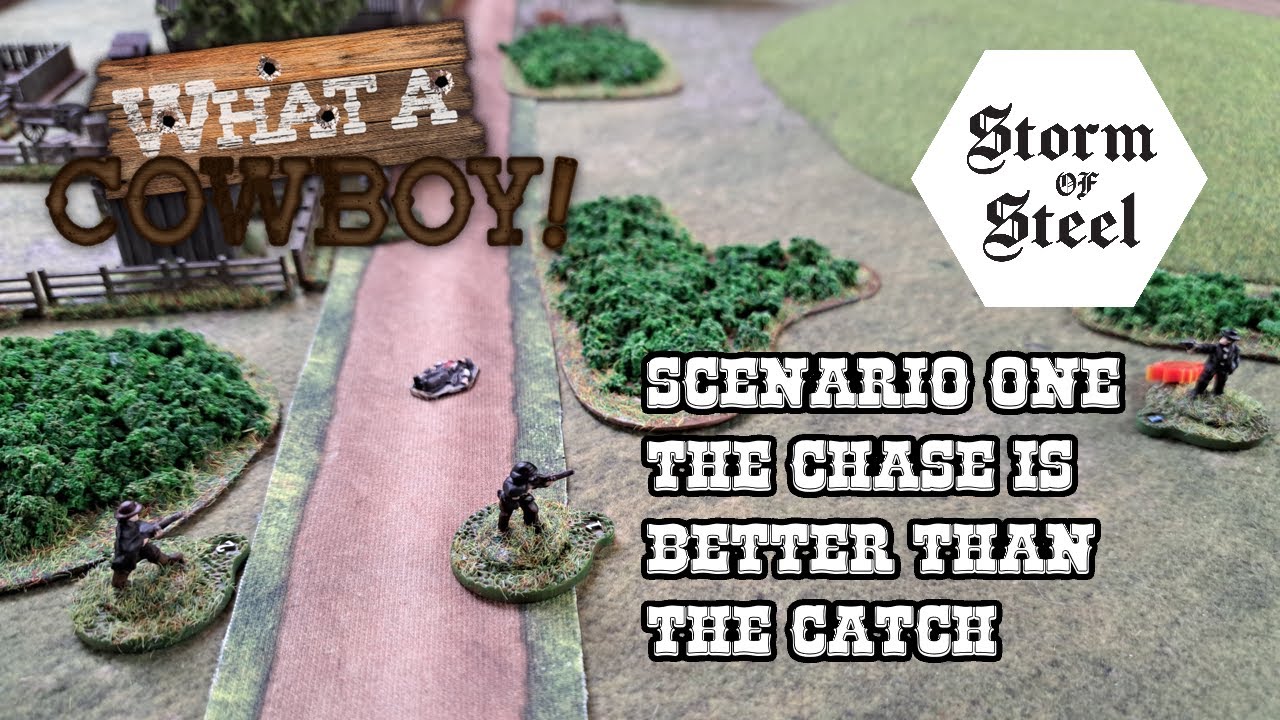 What a Cowboy Scenario One The Chase is Better Than the Catch | Storm of Steel Wargaming
