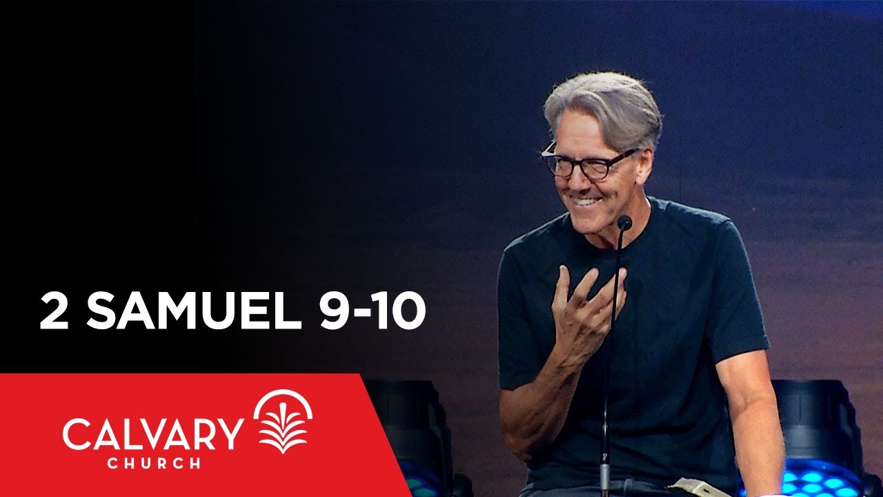 2 Samuel 9-10 - Skip Heitzig