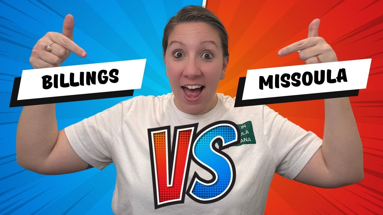 Missoula VS Billings Montana