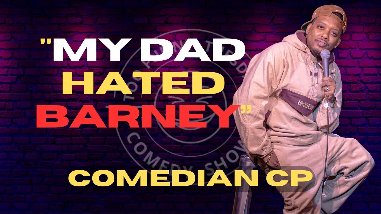 My Dad Hated Barney - Comedian CP Stand Up Comedy
