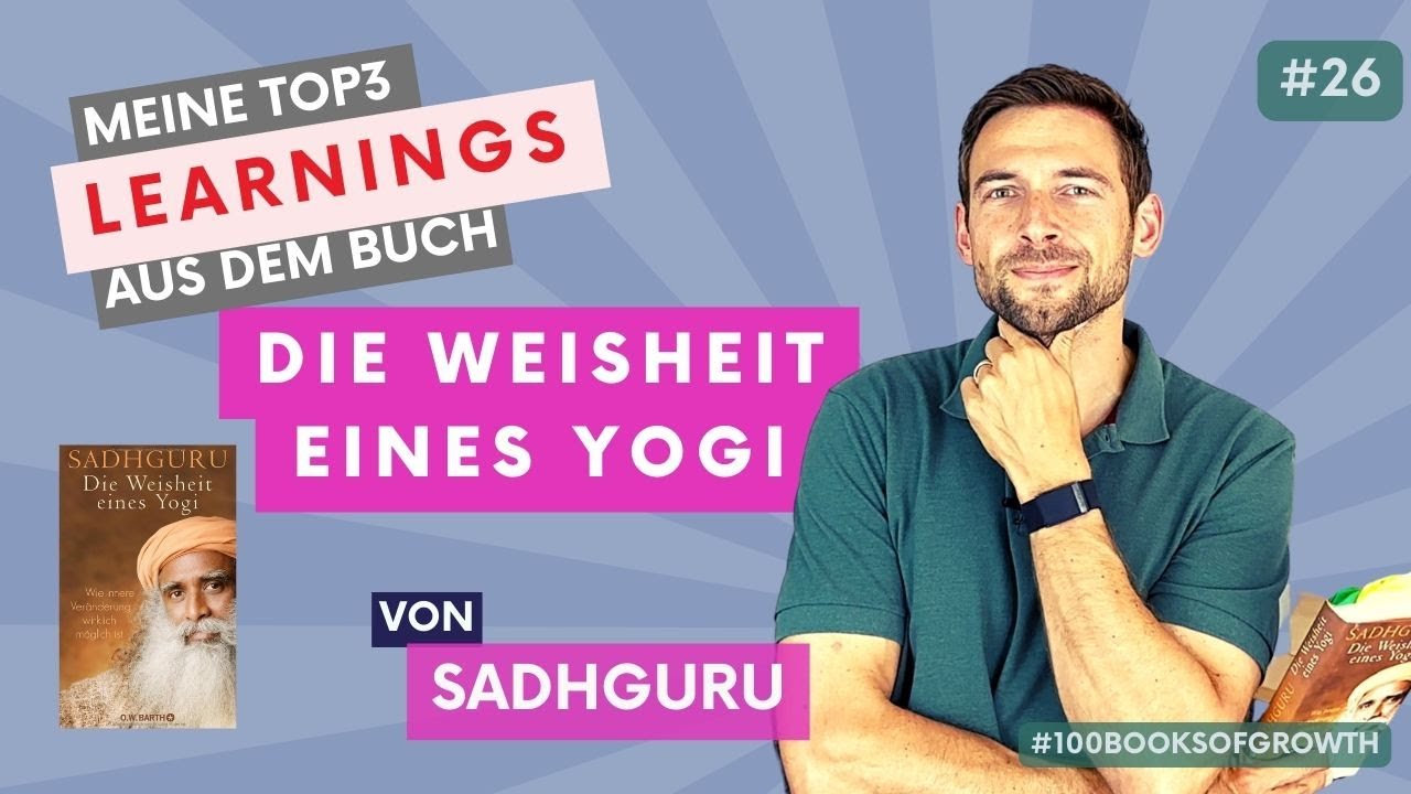 Die Weisheit eines Yogi - Sadhguru | Meine Top3 Learnings | #100booksofgrowth