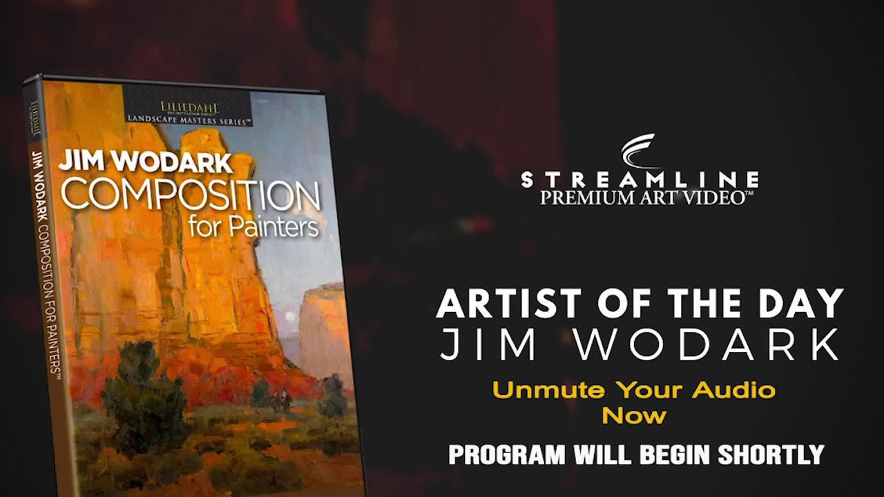 Jim Wodark “Composition for Painters”  **FREE OIL LESSON VIEWING**