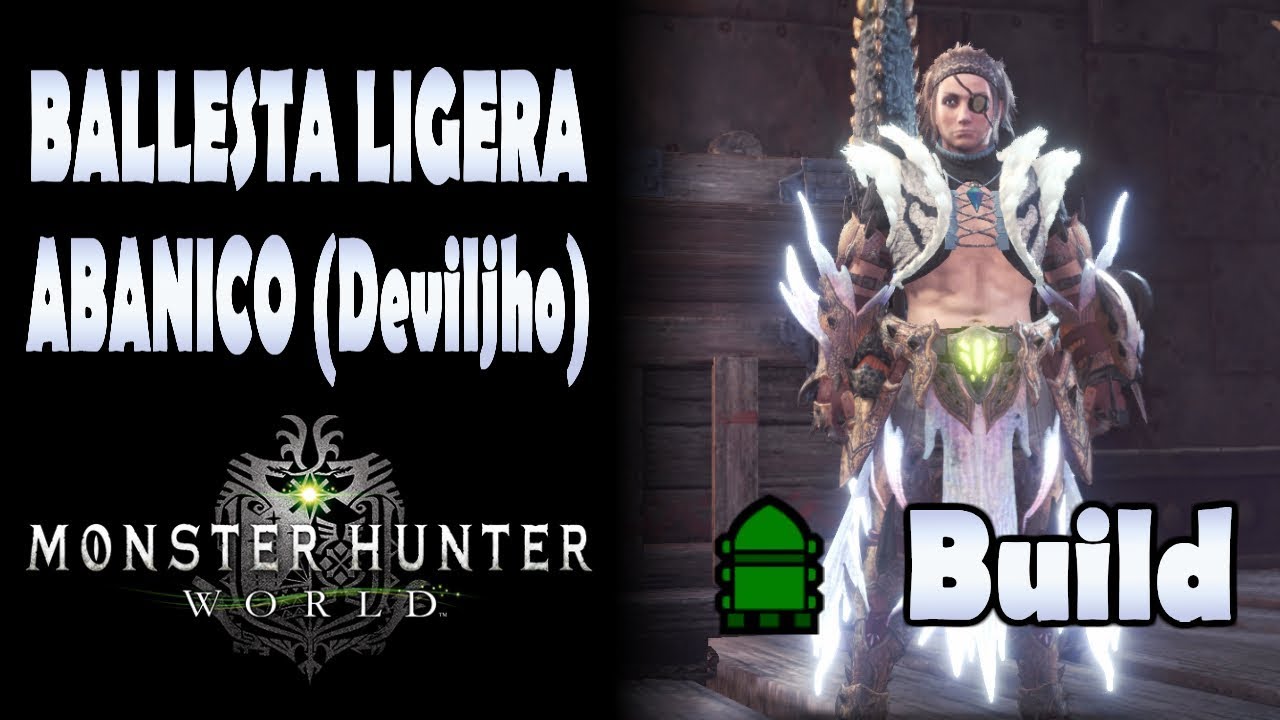 BUILD: BALLESTA LIGERA ABANICO (Deviljho) - Monster Hunter World (Gameplay Español)