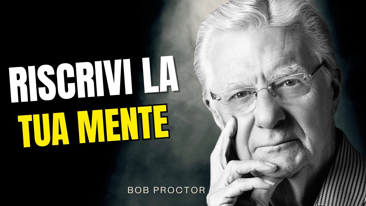 La tua mente ti sabota? Smetti di fare questo errore e sblocca il successo | BOB PROCTOR