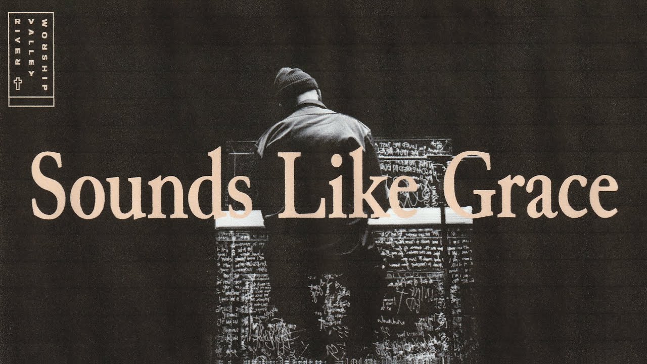 Sounds Like Grace (LIVE) from River Valley Worship