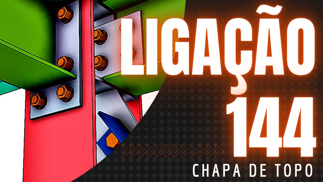 Tekla Structures - Ligação 144 - Chapa de Topo