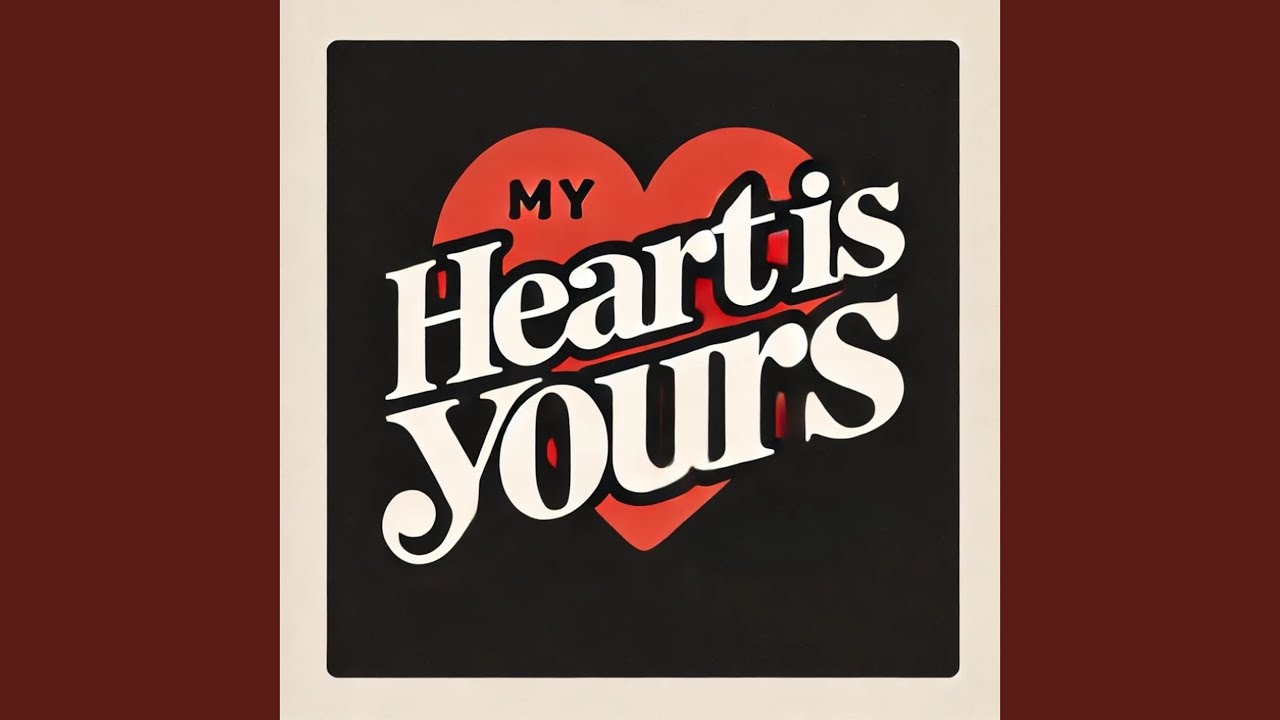 My Heart Is Yours