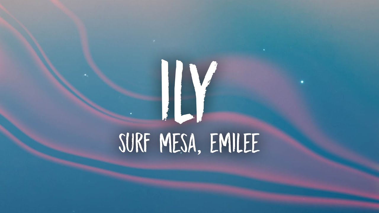 Surf Mesa - ily (i love you baby) Lyrics ft. Emilee