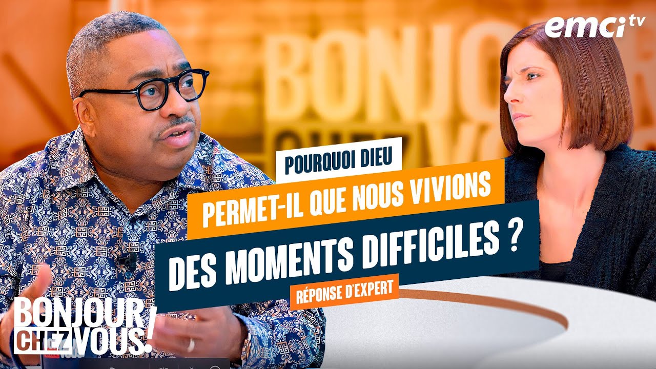 Pourquoi Dieu permet-il que nous vivions des moments difficiles ? - Bonjour chez vous ! - Jose...