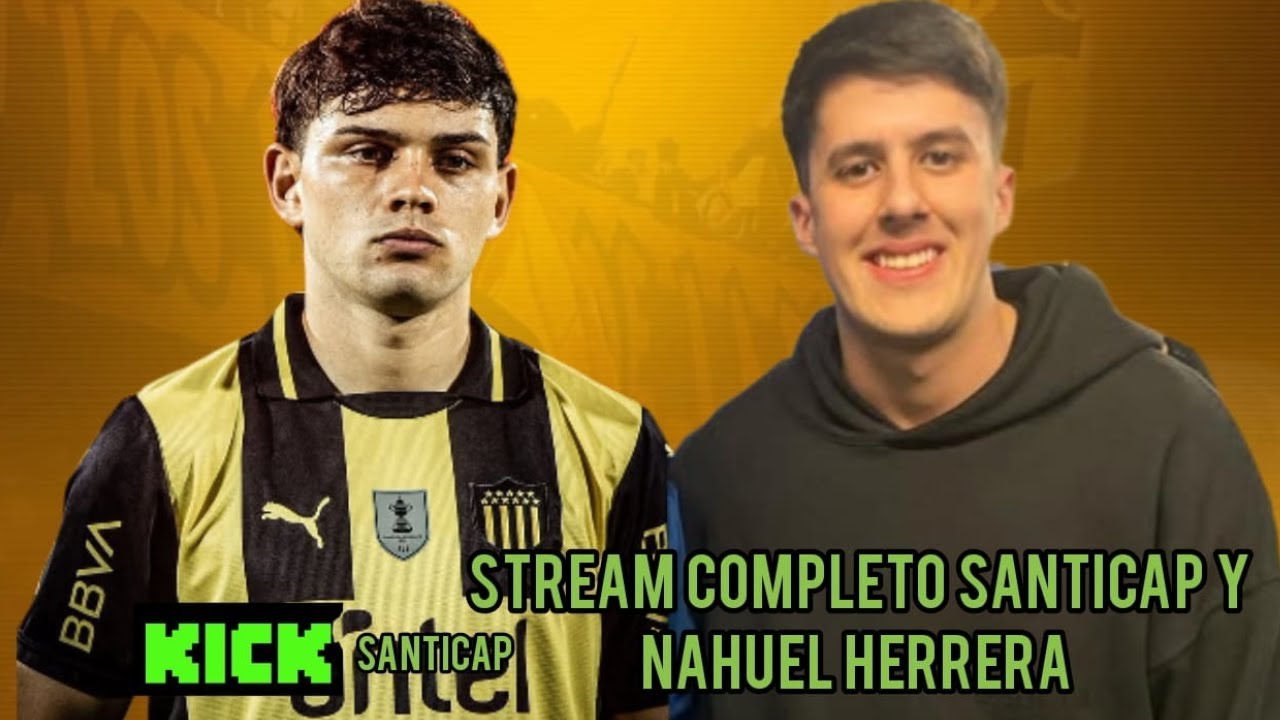 STREAM COMPLETO SANTICAP NAHUEL HERRERA - KICK
