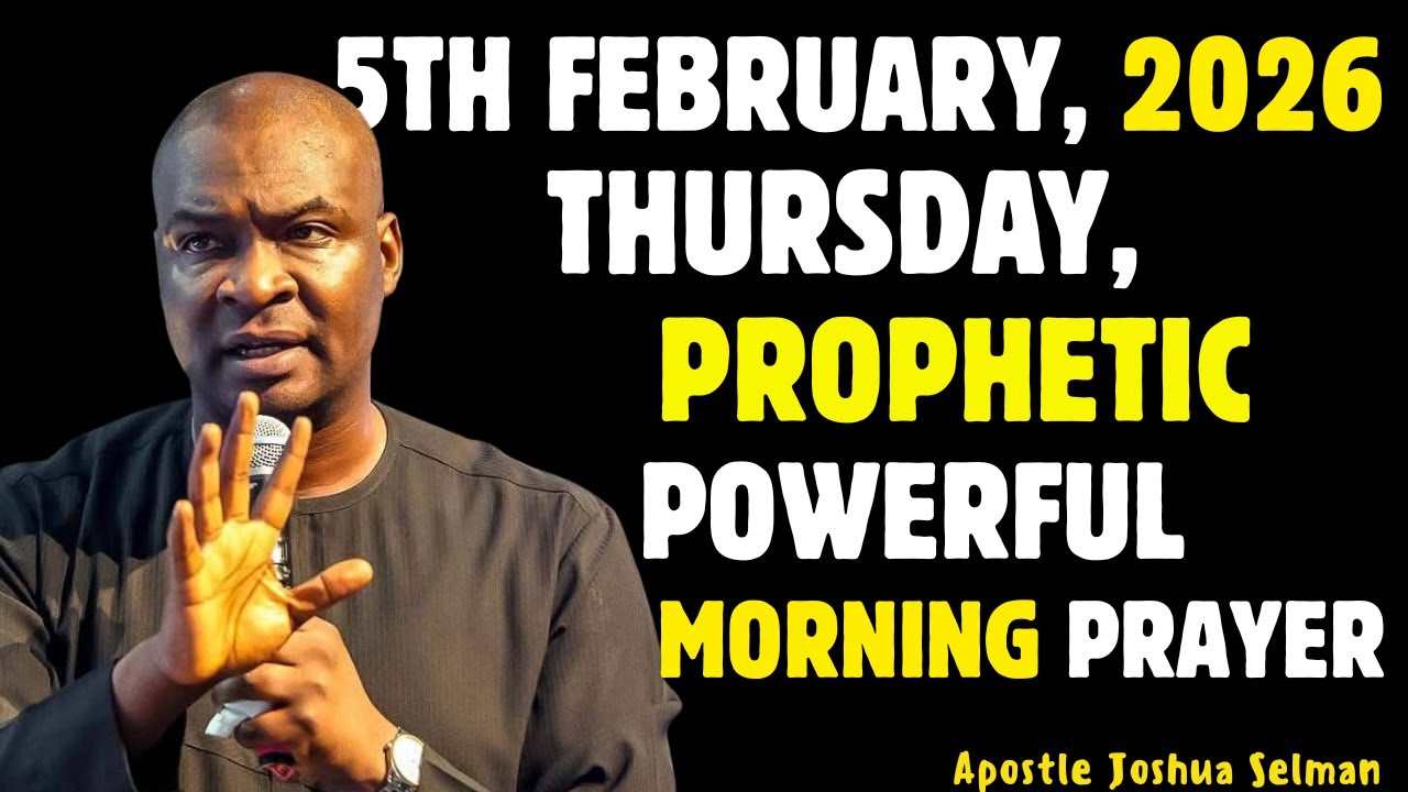 5TH FEBRUARY THURSDAY 2026, MOST POWERFUL SPIRITUAL MORNING WARFARE PRAYER BY APOSTLE JOSHUA SELMAN