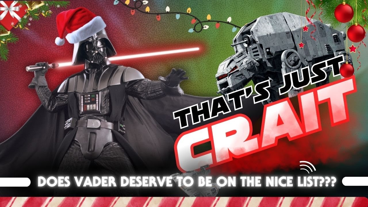 Does Vader Deserve To Be On The Nice List??? - That's Just Crait!