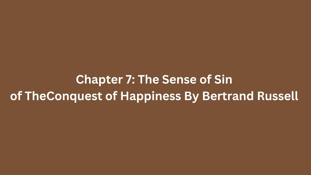Chapter 7 The Sense of Sin | Summary of the Conquest of Happiness by Bertrand Russell #english