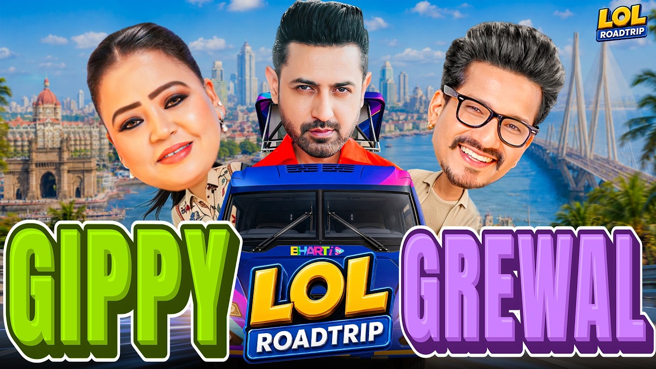 LOL RoadTrip : Gippy Grewal