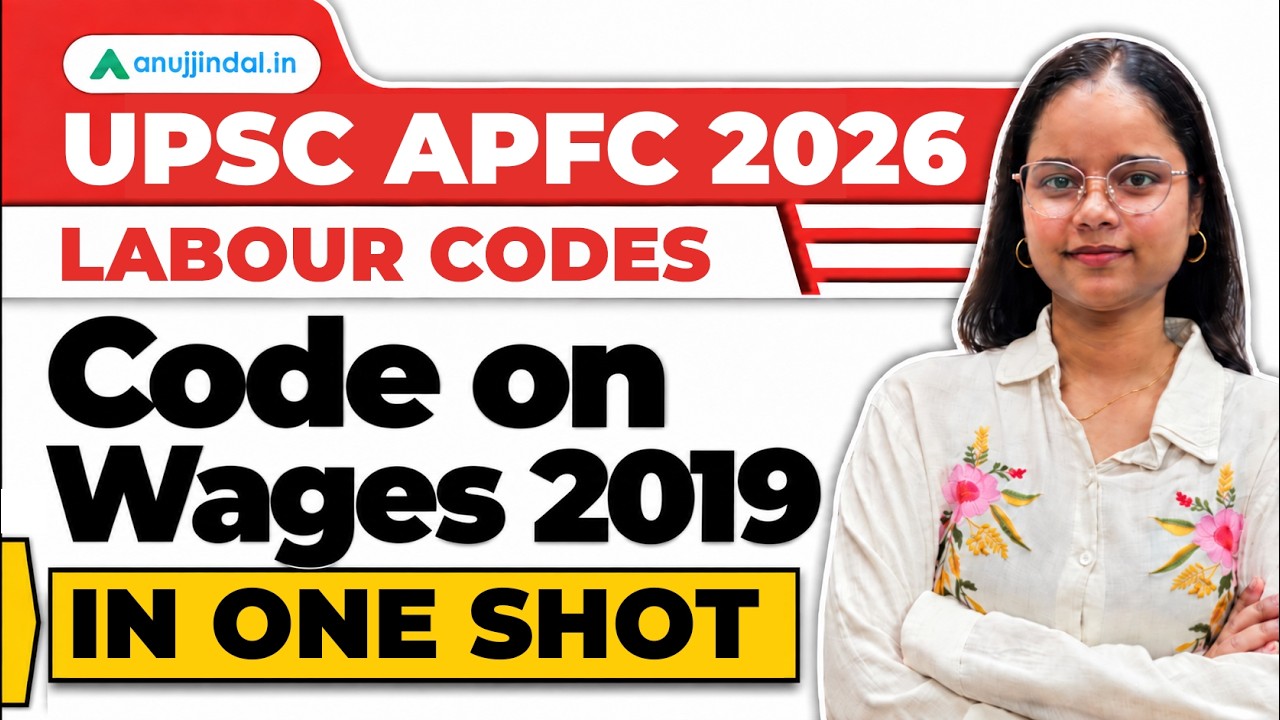 APFC: Labour codes | Code on Wages 2019 | APFC 2026 | UPSC EPFO APFC Labour Codes | Anuj Jindal