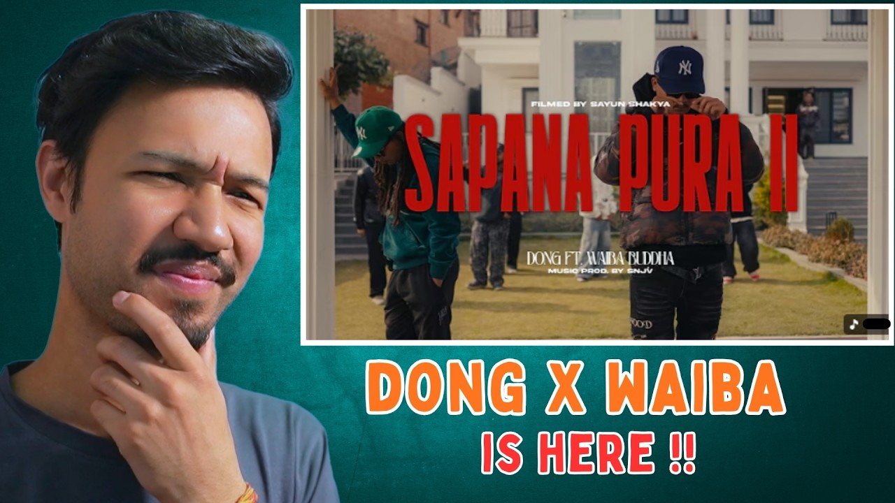 Dong's dreams turned into reality !! DONG - Sapana Pura II ft. Waiba Buddha | Reaction video